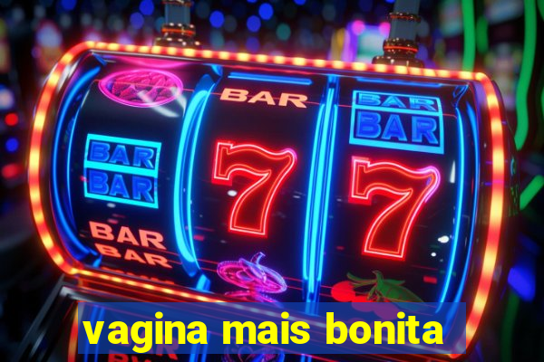 vagina mais bonita